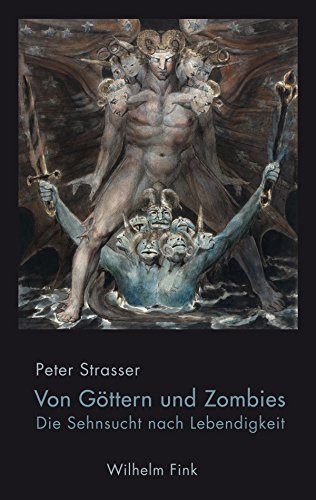 Von Göttern und Zombies: Die Sehnsucht nach Lebendigkeit von Fink (Wilhelm)